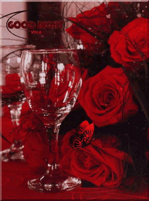 a picture of red roses and a wine glass says good night vica