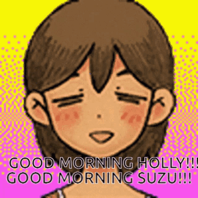 a cartoon girl with her eyes closed and the words good morning holly good morning suzu