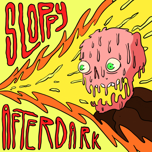 a cartoon drawing of a monster with the words sloppy afterdark written above it