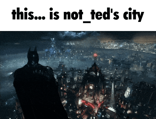 a picture of a city with the words " this is not ted 's city "