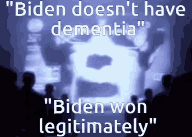 a poster that says " biden does n't have dementia " on it