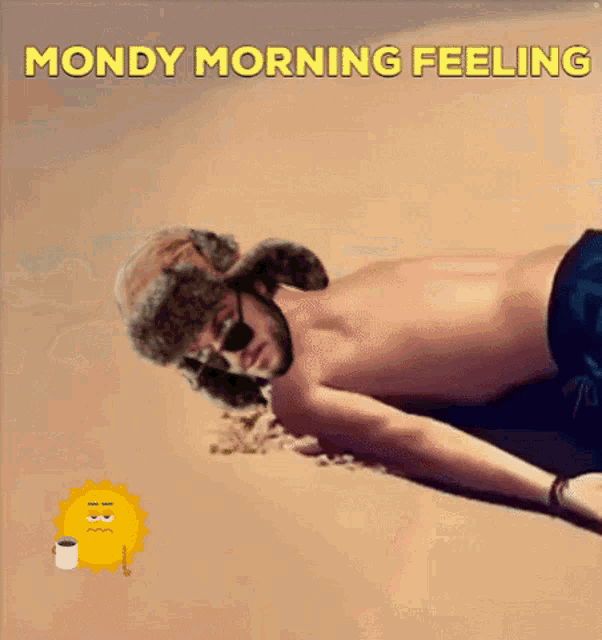 a shirtless man laying on the ground with the words monday morning feeling