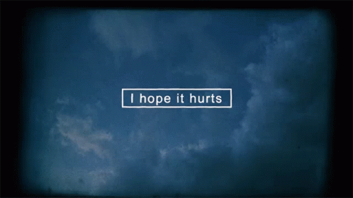 I Hope It Hurts Dabin GIF - I Hope It Hurts Dabin Hope It Hurts GIFs
