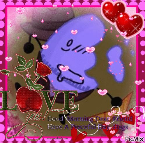 a picture of a cartoon character with the words love you good morning dear friend have a peaceful day hugs