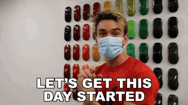 a man wearing a face mask with the words let 's get this day started