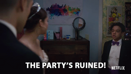 The Partys Ruined The Partys Over GIF - The Partys Ruined The Partys Over Ruined GIFs