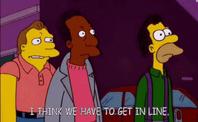 three cartoon characters are standing next to each other with the words i think we have to get in line