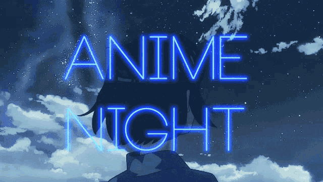 a neon sign that says anime night with a girl in the background