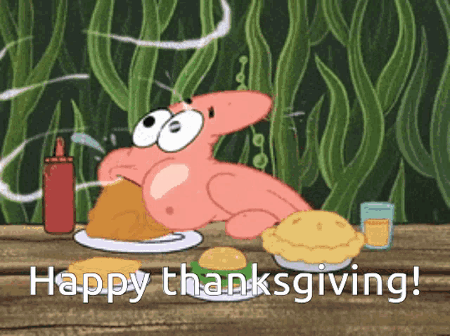 a cartoon says happy thanksgiving with patrick eating a piece of pie