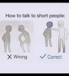 a poster showing how to talk to short people x wrong correct