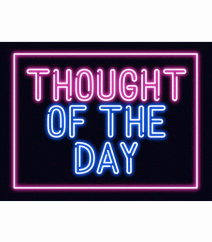 Totd Thought Of The Day GIF - Totd Thought Of The Day GIFs
