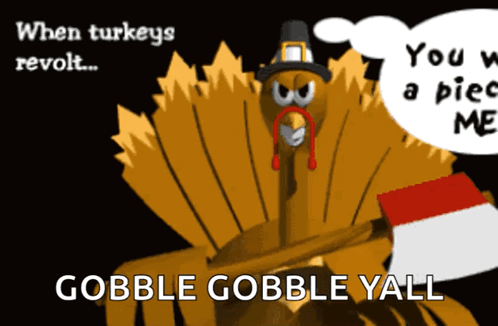 Gobble It Up Revolt GIF - Gobble It Up Revolt Turkey GIFs