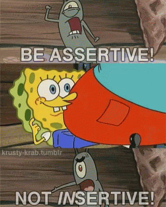 Spongebob Be Assertive Not Insertive GIF - Spongebob Be Assertive Not Insertive Plankton GIFs