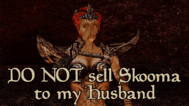 a picture of a woman with the words do not sell skooma to my husband