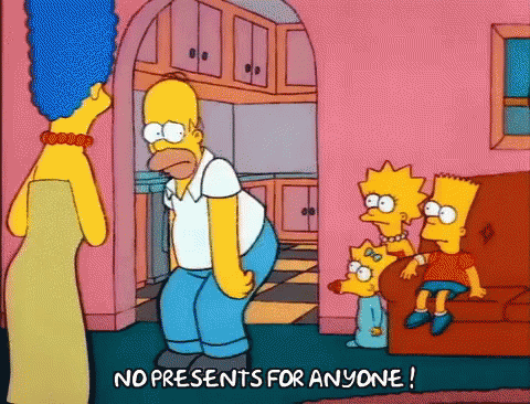 No Presents For Anyone! GIF - No Presents The Simpsons Presents GIFs