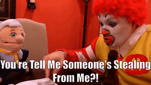 Sml Ronald Mcdonald GIF - Sml Ronald Mcdonald Youre Telling Me Someones Stealing From Me GIFs