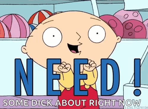 a cartoon character with the words need some dick about right now on his face