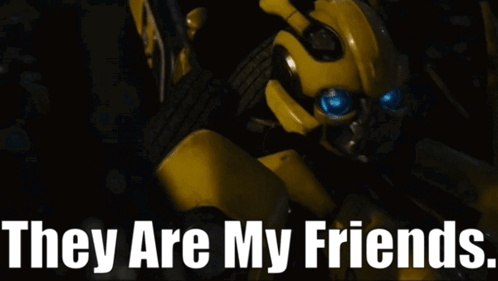 Transformers Bumblebee GIF - Transformers Bumblebee They Are My Friends GIFs
