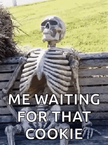 a skeleton is sitting on a bench with the words `` me waiting for that cookie ''