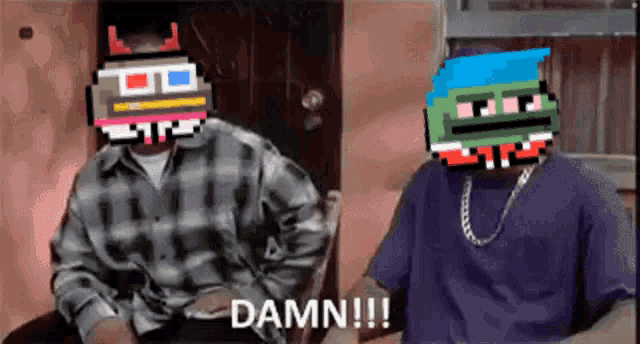 two men with pixelated faces are sitting next to each other and one says damn !!!