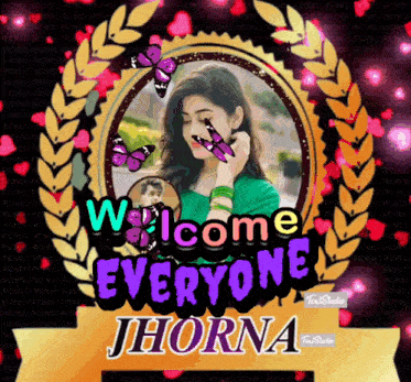a welcome everyone jhorna sign with a picture of a woman