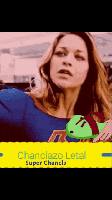 a woman in a superhero costume with chanclazo letal super chancia written on the bottom