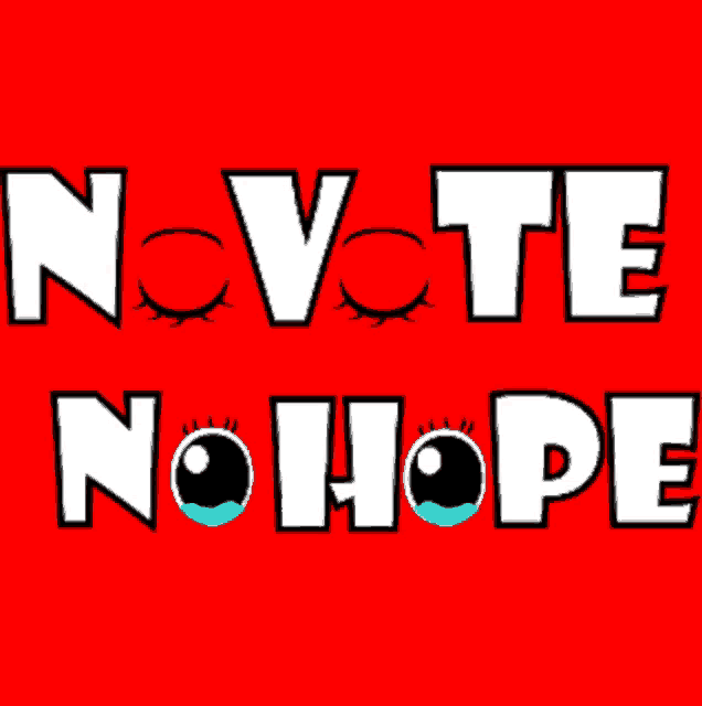a red background with the words " no vote no hope " in white letters
