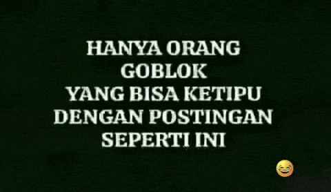 hanya orang goblok yang bisa ketipu dengan postingan seperti ini is written on a black background