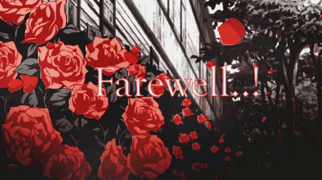 a bunch of red roses with the words farewell written on it
