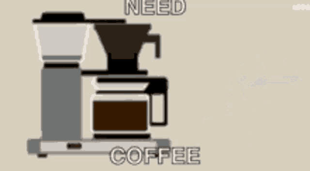 a drawing of a coffee maker and a cup of coffee with the words need coffee below it