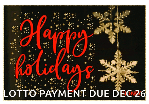 a sign that says happy holidays lotto payment due dec 26 on it