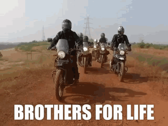 a group of people riding motorcycles on a dirt road with the words brothers for life