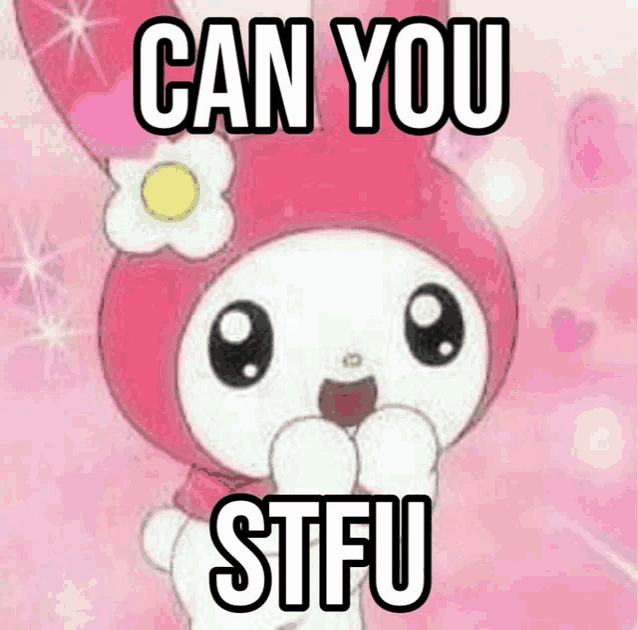 a picture of a bunny with the words can you stfu