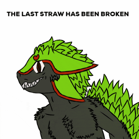 a drawing of a monster with the words " the last straw has been broken " below it