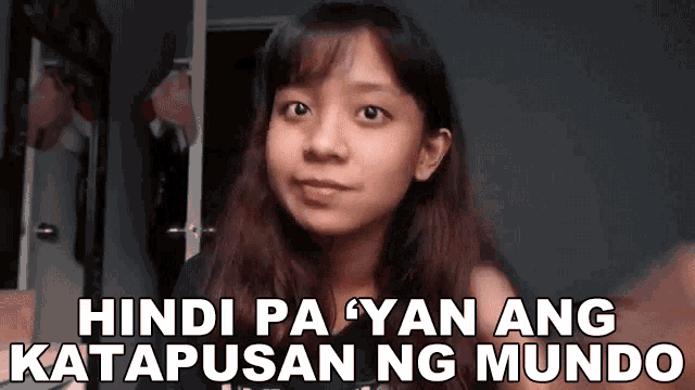 Hindi Pa Yan Ang Katapusan Ng Mundo Aliana Villarosa GIF