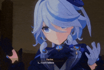 a video game character named furina says i can 't believe