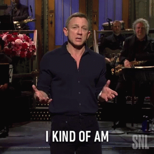 I Kind Of Am Daniel Craig GIF - I Kind Of Am Daniel Craig Saturday Night Live GIFs
