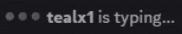 a black background with the words tealx1 is typing on it