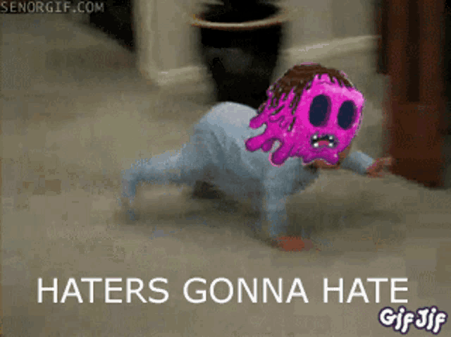 a gif of a baby crawling with the words haters gonna hate below it