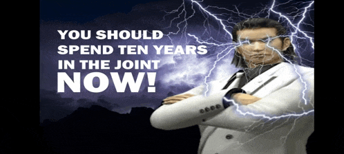 a man in a white suit is surrounded by lightning with the words you should spend ten years in the joint now
