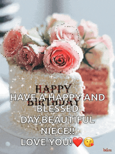 a birthday cake with pink roses on it and the words happy have a happy and blessed day beautiful niece love you