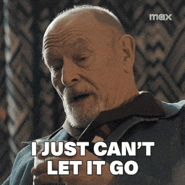 an older man with a beard says i just can 't let it go