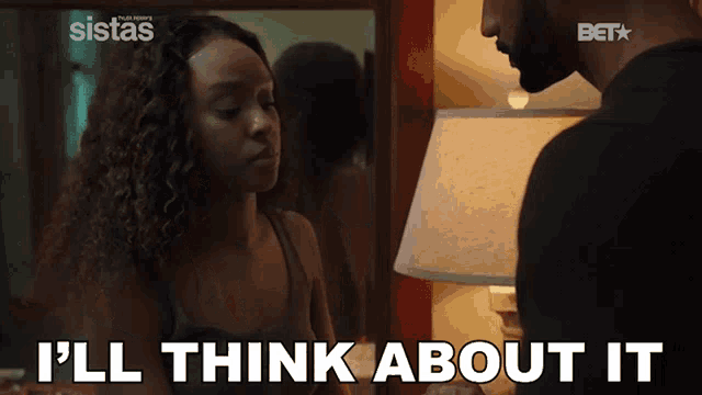 a man and a woman are looking at each other and the man says i 'll think about it