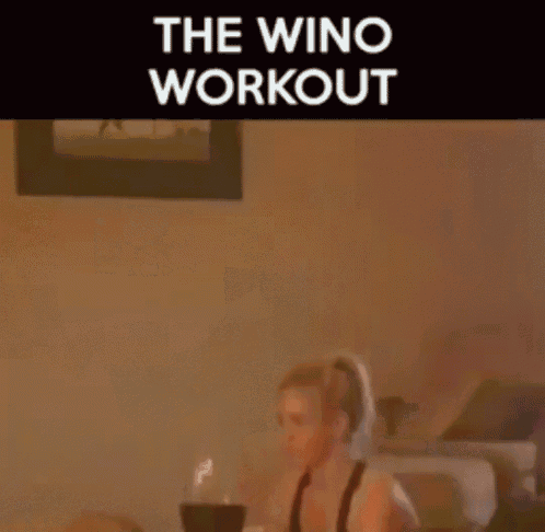 Wine Workout GIF - Wine Workout GIFs