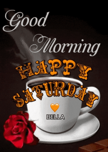 a cup of coffee with the words good morning happy saturday written on it