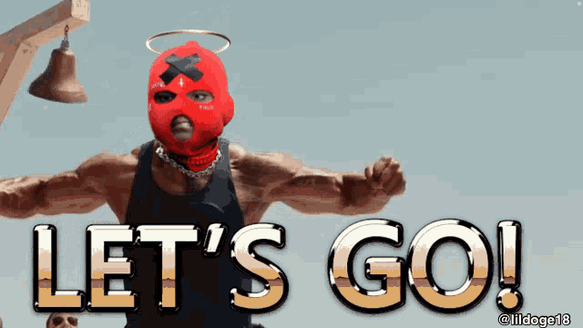a man in a red mask says let 's go in gold letters