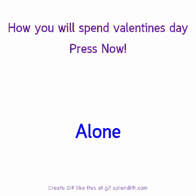 how you will spend valentines day press now having wild sex create gif like this at gif.splendid.com
