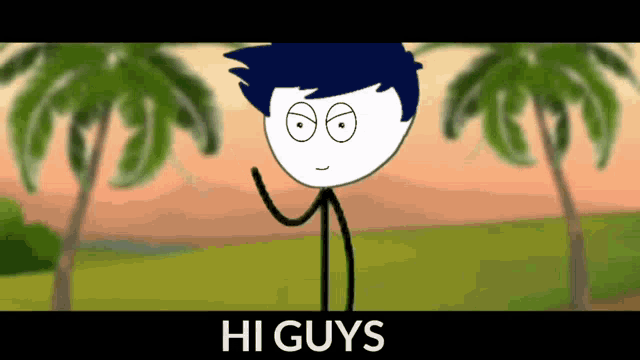 a stick figure waving in front of palm trees with the words hi guys below him
