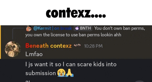 a screenshot of a conversation between beneath contextz and kermit on break