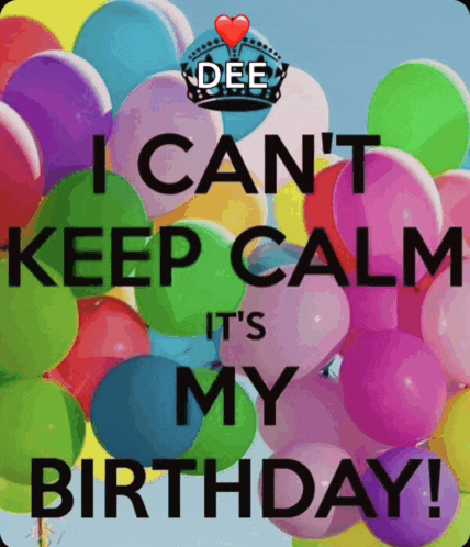 a sign that says i can t keep calm it 's my birthday